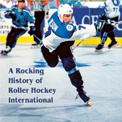 Read EPUB 📨 Wheelers, Dealers, Pucks & Bucks: A Rocking History of Roller Hockey Int