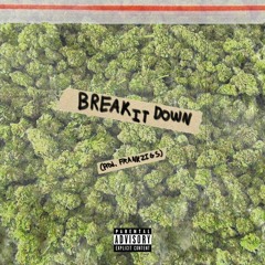 Break It Down (Prod. Frank Zigs)