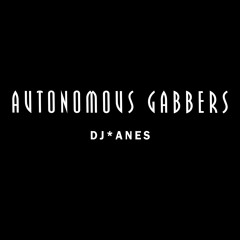 Autonomous Gabbers DJ SETS