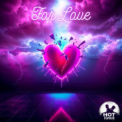 Hot Limit - For Love (Preview)
