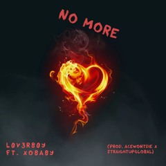 No More Ft. XoBaby (Prod. acewontdie x straightupglobal)