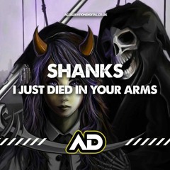 Shanks - [I Just] Died In Your Arms OUT NOW!!!