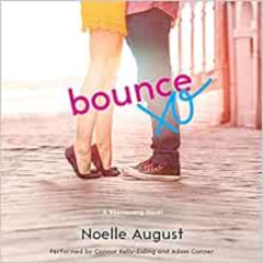 FREE KINDLE 🖊️ Bounce Lib/E: A Boomerang Novel (Boomerang Trilogy) by Noelle August,