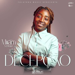 Miriam Ventura - Decepção (Prod. Talatona Music)