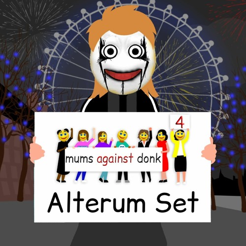 Alterum - Mums Against Donk 4 Set