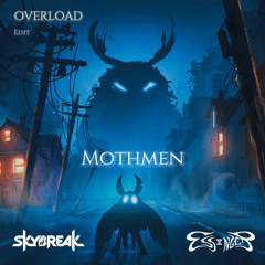 Essenger & Skybreak-Mothmen ( Overload edit )