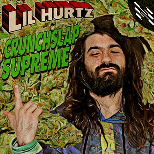 Lil Hurtz - Crunchslap Supreme