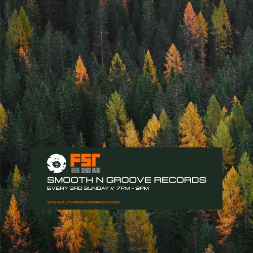 SMOOTH N GROOVE RECORDS - #119 - [Recorded live on Future Sounds Radio] - 18th October 2020