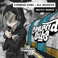 CONRAD SUBS - ALL MASSIVE (MOTIV REMIX)