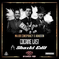 Major Conspiracy X Abaddon - Cocaine Last (Shazki Edit) [FREE DOWNLOAD]