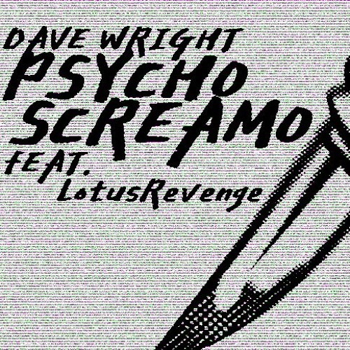 PSYCHO SCREAMO feat LotusRevenge (prod. DXTHKD)