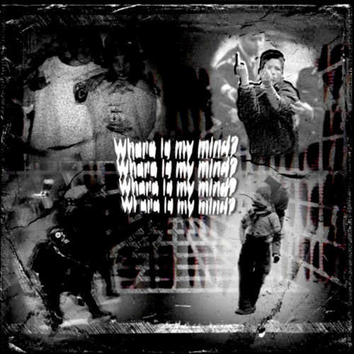 WHERE IS MY MIND