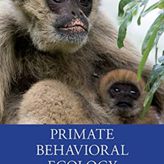 [Read] EBOOK 📂 Primate Behavioral Ecology by  Karen B. Strier KINDLE PDF EBOOK EPUB
