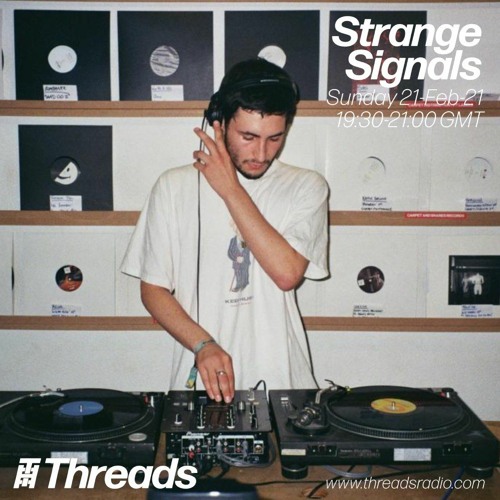 Strange Signals | Threads Radio 21/02/21
