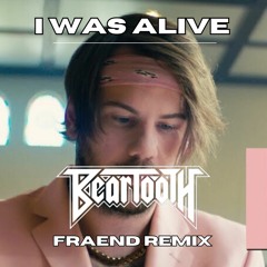 Beartooth - I Was Alive (Fraend Remix)