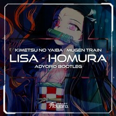 LiSa - Homura (Adyoro Bootleg)[Kimetsu no Yaiba : Mugen Train]