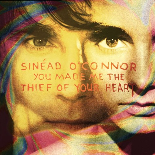 Sinéad O'Connor - You Made Me The Thief Of Your Heart (Perfect Stain of Lemon Remix)