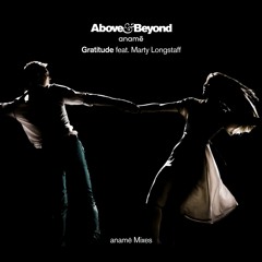 Above & Beyond and anamē feat. Marty Longstaff - Gratitude (anamē PM Mix)