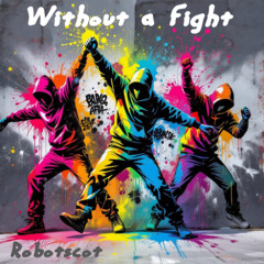 without a fight