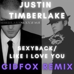 Justin Timberlake - Sexyback Like I Love you bootleg remix (Cidfox Remix)