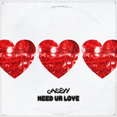 Caseyy - Need Ur L O V E
