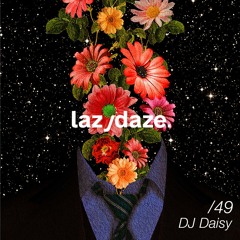 lazydaze.49 \\ DJ Daisy