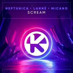 Neptunica & LANNÉ & Micano - Scream