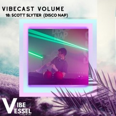 VIBECAST VOLUME 19: SCOTT SLYTER (DISCO NAP)