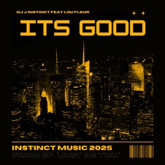 Dj J Instinct - It’s Good Feat. Lou Fleur
