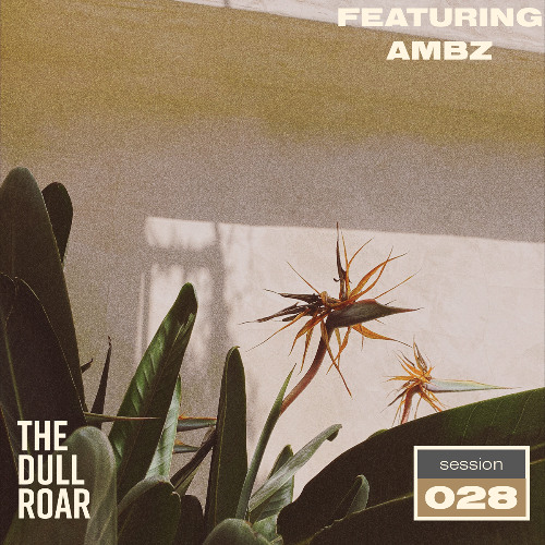 Session 028 Feat. AMBZ
