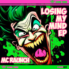 MC Raunch - Losing My Mind (VIP)