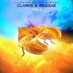 Clarks & Reggae III (Illusive Sound)