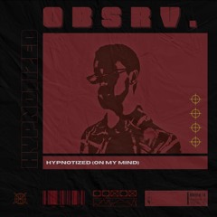 HYPNOTIZED (ON MY MIND)