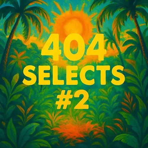 404 Selects #2