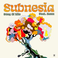 Subnesia - Song Of Life (ft. Baun) - s0811