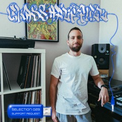 GLASS HALF FULL SELECTIONS 029 // GUEST MIX - SUPPORT REQUEST: BUMP 'N' GRIME