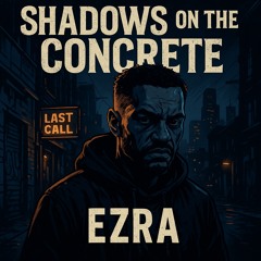 Shadows on the concrete - Ezra’s war