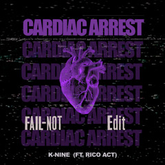 K-NINE - Cardiac Arrest (FAIL-NOT Edit)