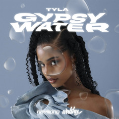 Tyla x RAYMOND x Walshy - Gypsy Water