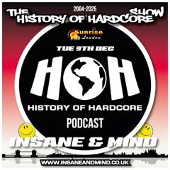 The History Of Hardcore Show - Insane & Mind - Sunrise FM - 9th Dec 2025