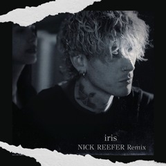 mgk, Julia Wolf - iris (Nick Reefer Remix)