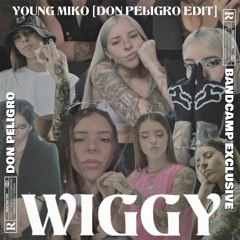 Young Miko - Wiggy [Don Peligro Edit]