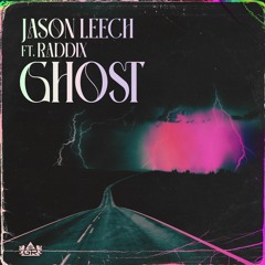Jason Leech - Ghost (feat. Raddix)