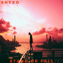 ShyXo - Stand Or Fall
