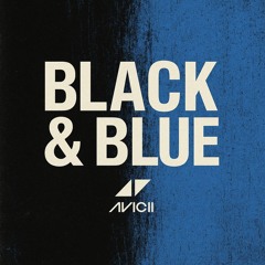 Avicii Unreleased _ Black & Blue