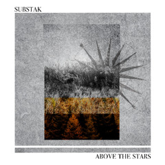 Substak - Above The Stars (Minitronik,Matke Stellar Dub Remix) [Insectorama] Out Now!!!