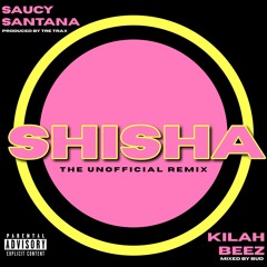 Saucy Santana - Shisha Feat. KILAH BEEZ