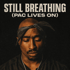 Still Breathin' (Pac Lives On)