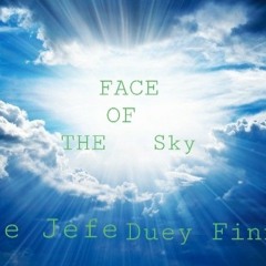 Chase Jefe Ft Duey Finnese ~ Face Of The Sky