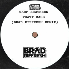 Warp Brothers - Phatt Bass [Brad Riffresh Remix]